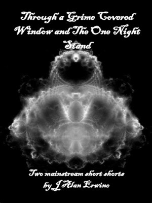 cover image of Through a Grime Covered Window & the One Night Stand